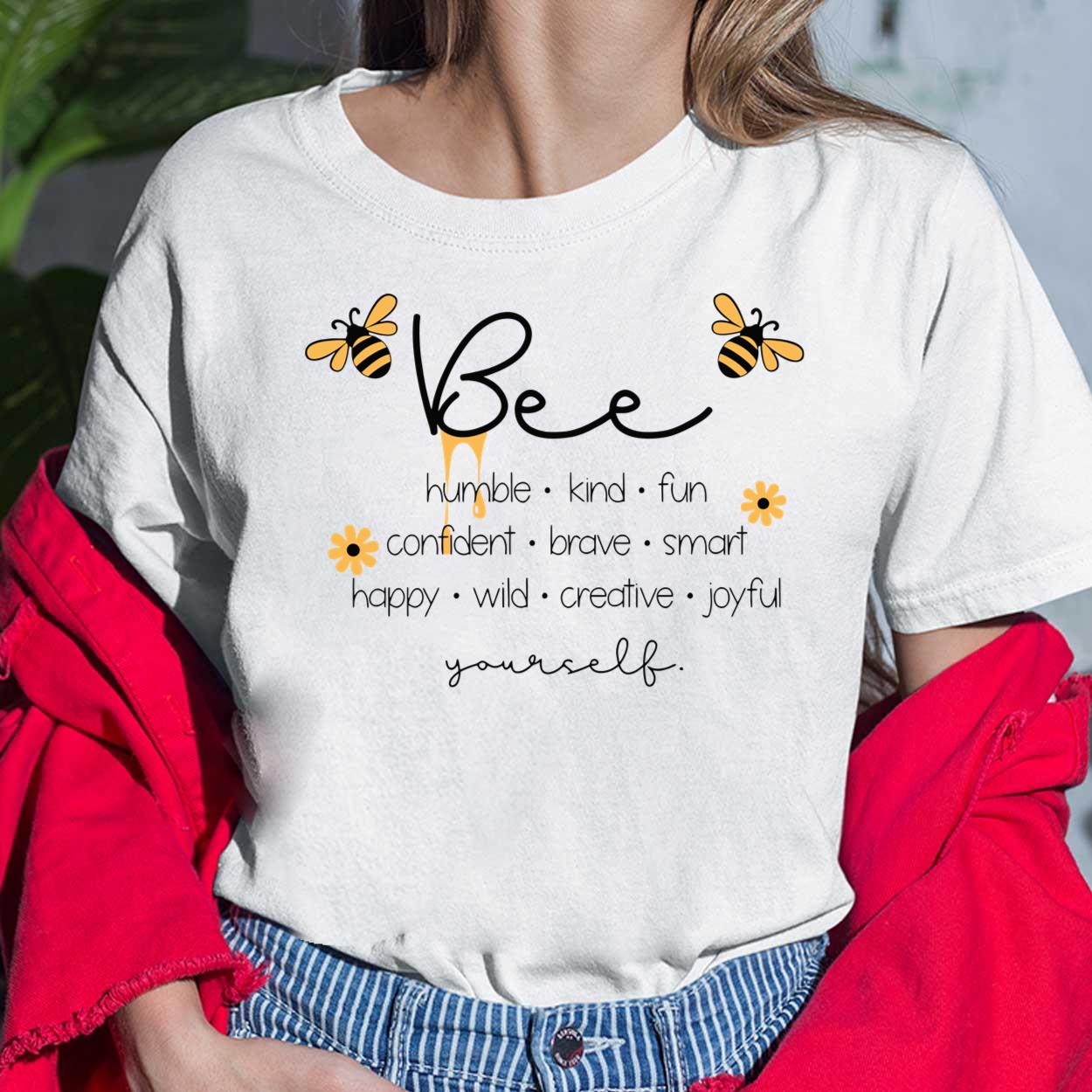 Bee Humble Kind Fun Confident Brave Smart Happy Wild Creative Joy ...