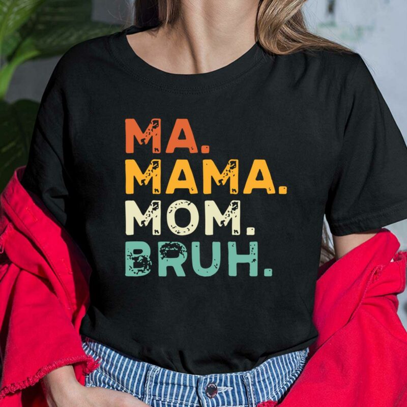 Ma Mama Mom Bruh Shirt, Hoodie, Sweatshirt, Women Tee - Lelemoon