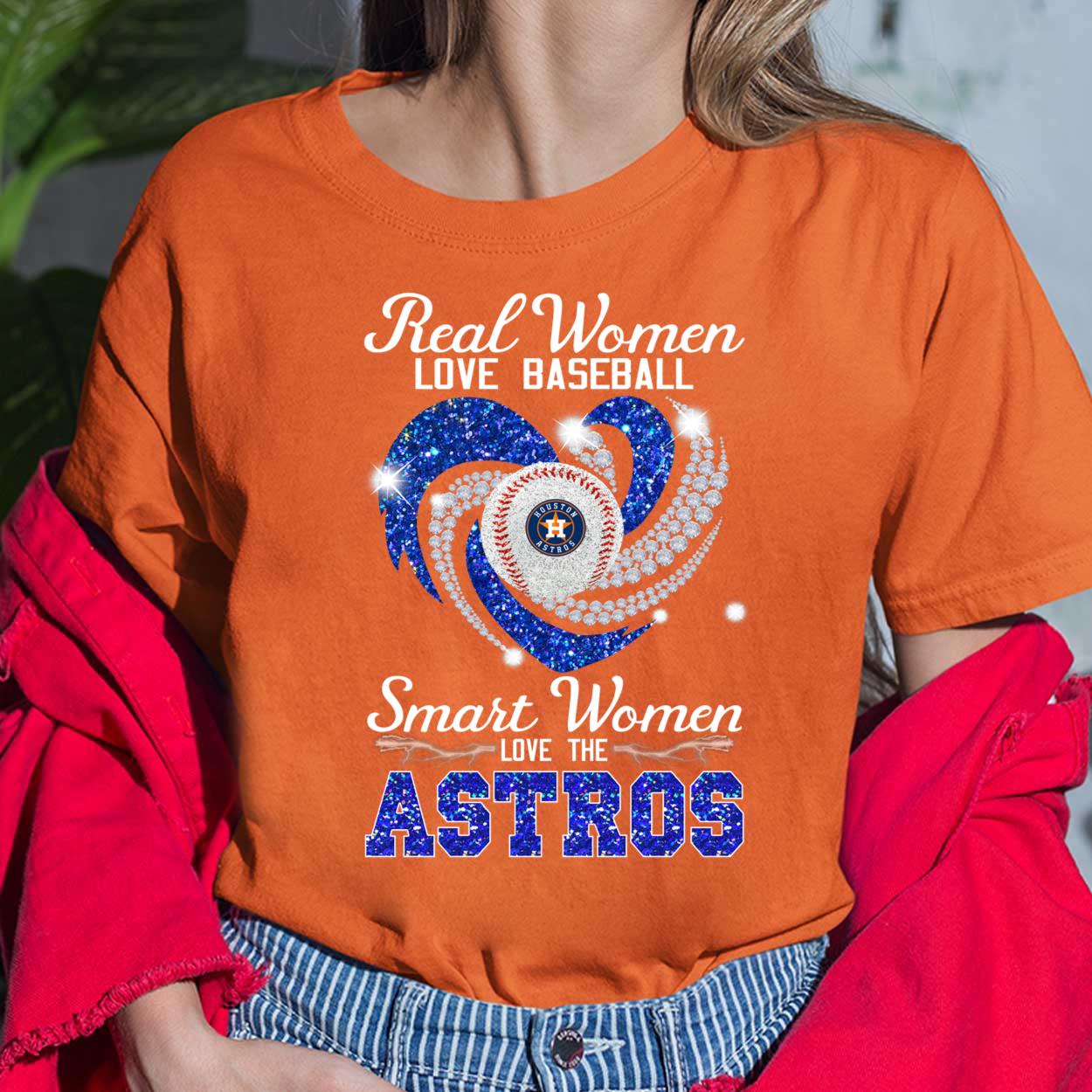 Real Women Love Baseball Smart Women Love The Astros Shirt, Hoodie