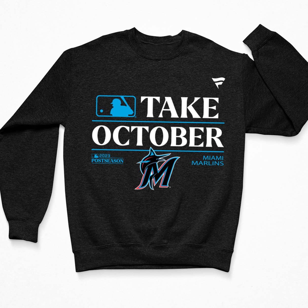 Miami Marlins Take October 2023 Postseason T-Shirt, hoodie